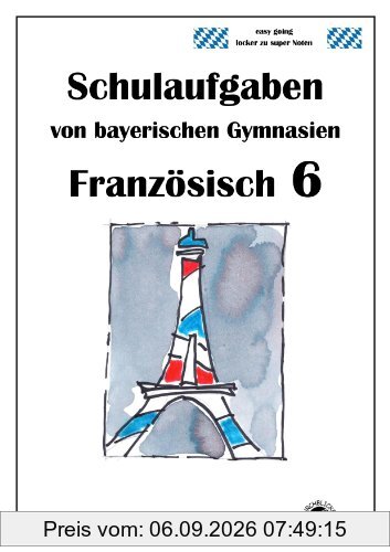 Französisch 6 (nach Découvertes 1) Schulaufgaben von bayerischen Gymnasien mit Lösungen