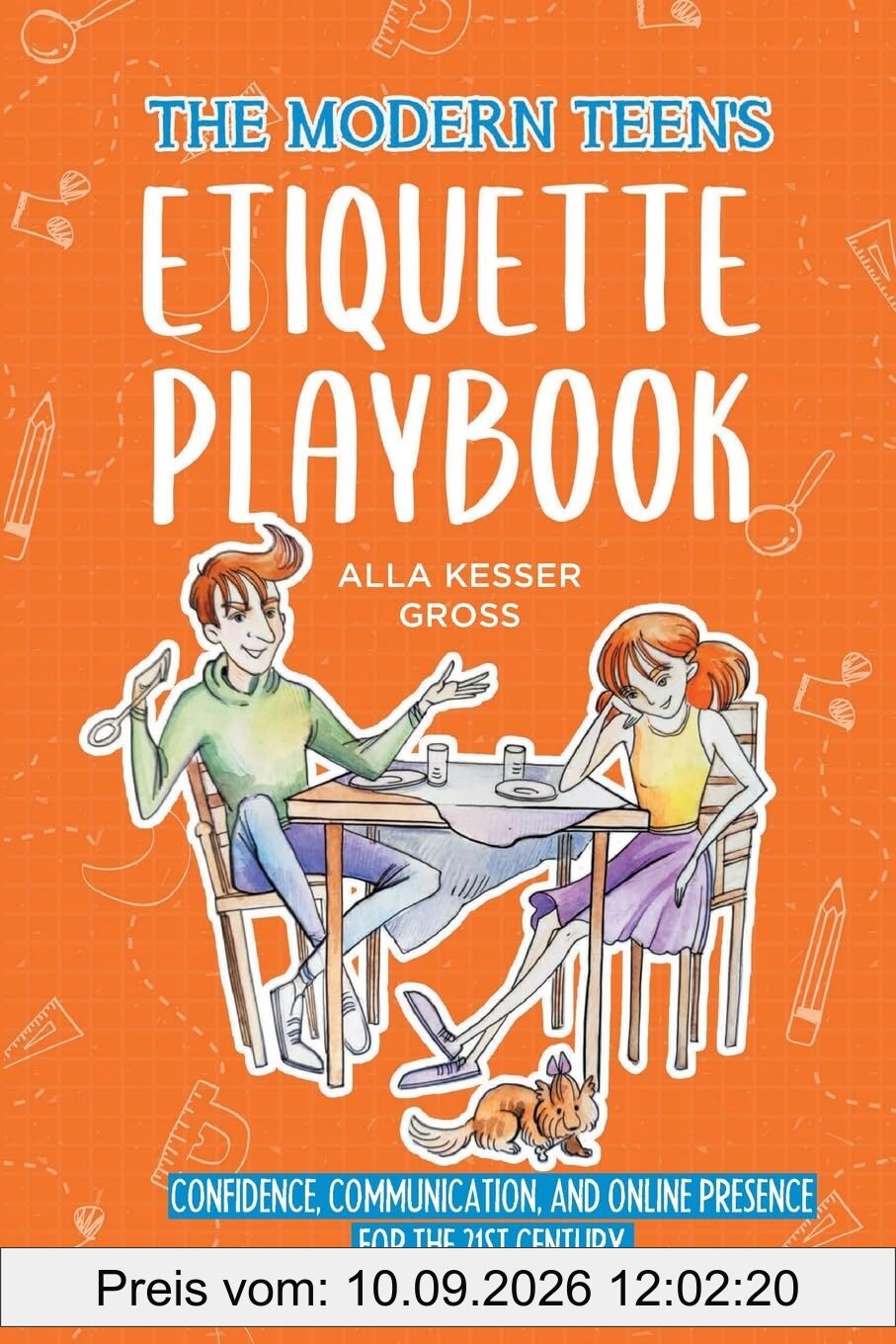 The Modern Teen's Etiquette Playbook: Confidence, Communication, and Online Presence for the 21st Century
