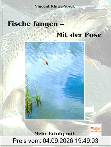 Fische fangen, Mit der Pose