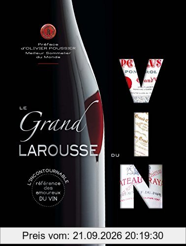 Le grand Larousse du vin : reconnaître, choisir, garder, déguster les vins du monde entier