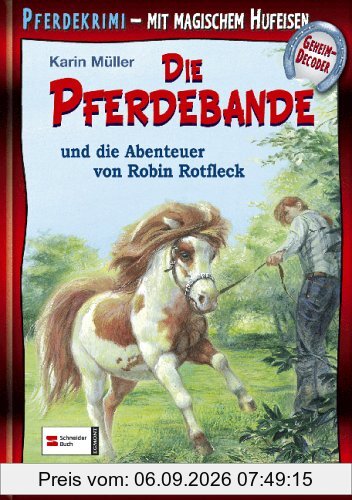 Die Pferdebande und die Abenteuer von Robin Rotfleck: Mit magischem Hufeisen-Geheimdecoder