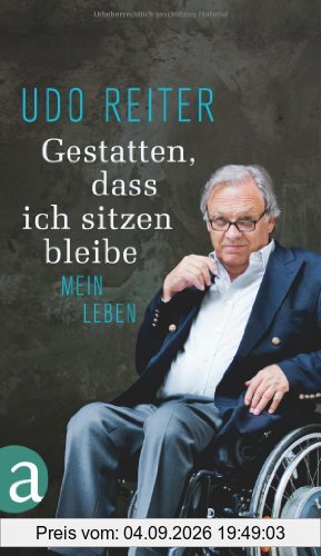 Gestatten, dass ich sitzen bleibe: Mein Leben