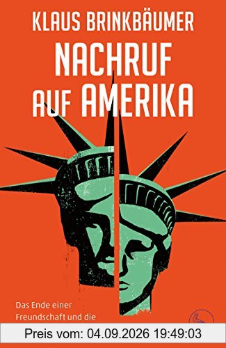 Nachruf auf Amerika: Das Ende einer Freundschaft und die Zukunft des Westens