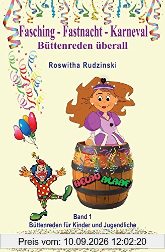 Fasching - Fastnacht - Karneval: Büttenreden überall (Büttenreden für Kinder und Jugendliche, Band 1)