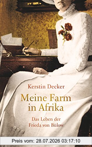 Kerstin Decker Meine Farm In Afrika, Das Leben Der Frieda Von Bülow