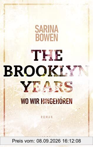 The Brooklyn Years - Wo wir hingehören (Brooklyn-Years-Reihe, Band 6)