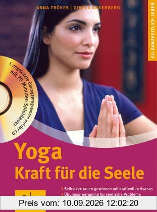 Yoga. Kraft für die Seele (GU Ganzheitlich leben)
