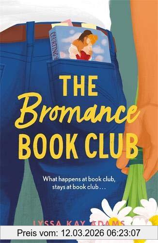 Adams, Lyssa Kay The Bromance Book Club, The Utterly Charming New Rom-com That Readers Are Raving About!