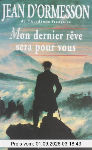 Mon dernier rêve sera pour vous : une biographie sentimentale de Chateaubriand