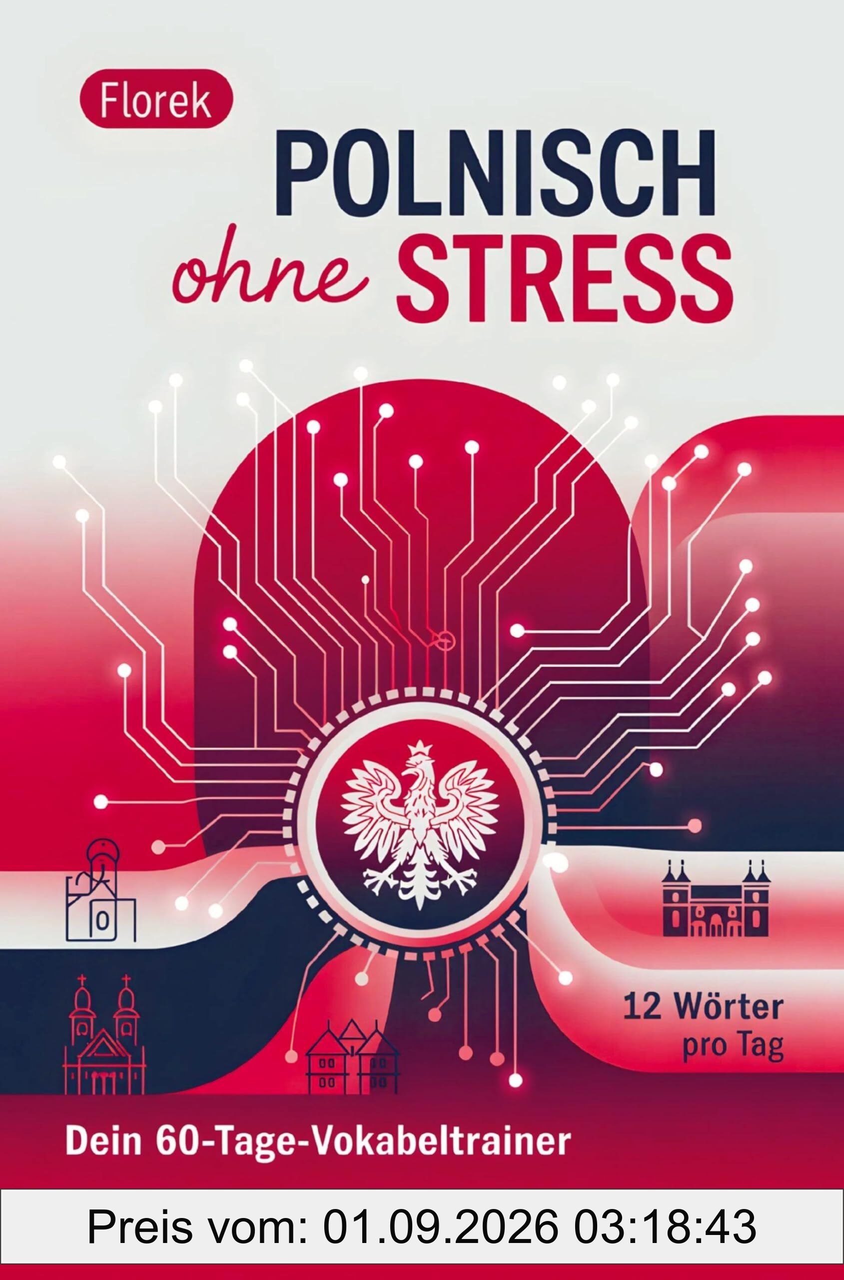 Polnisch ohne Stress: Dein 60-Tage-Vokabeltrainer - 12 Wörter pro Tag: Polnisch Vokabelbuch über 700 Wörter