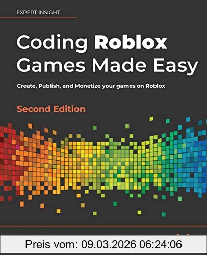 Zander Brumbaugh Coding Roblox Games Made Easy, Create, Publish, And Monetize Your Games On Roblox, 2nd Edition