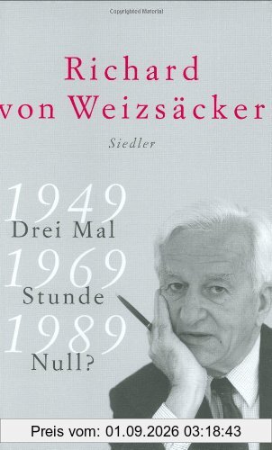 Drei Mal Stunde Null? 1949 - 1969 - 1989