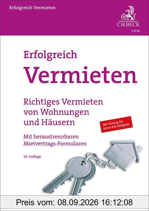 Erfolgreich Vermieten: Richtiges Vermieten von Wohnungen und Häusern mit Formularen zu Mietverträgen (Vorsorgebroschüren)