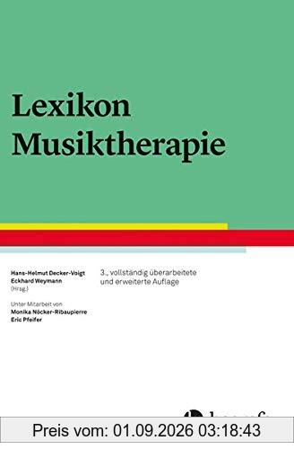 Lexikon Musiktherapie: Unter Mitarbeit von Monika Nöcker-Ribaupierre und Eric Pfeifer