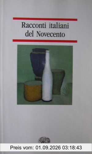 Racconti Italiani del Novecento: Racconti Italiani Del Novecento