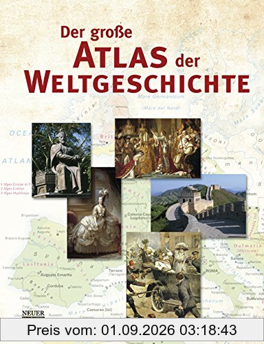 Der große Atlas der Weltgeschichte
