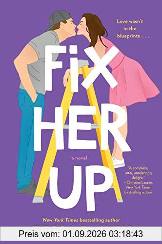 Fix Her Up: A Novel (Hot & Hammered, Band 1)
