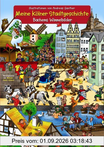 Meine Kölner Stadtgeschichte: Bachems Wimmelbilder