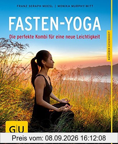 Fasten-Yoga: Die perfekte Kombi für eine neue Leichtigkeit (GU Ratgeber Gesundheit)