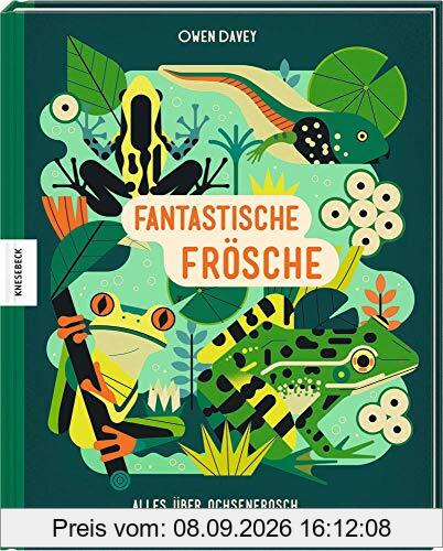 Fantastische Frösche: Alles über Ochsenfrosch, Erdkröte, Pfeilgiftfrosch und Co.