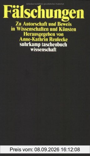 Fälschungen: Zu Autorschaft und Beweis in Wissenschaften und Künsten (suhrkamp taschenbuch wissenschaft)
