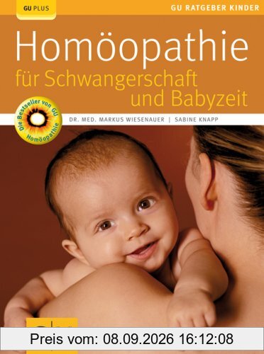 Homöopathie für Schwangerschaft und Babyzeit (GU Ratgeber Kinder)