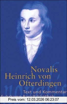 Novalis Heinrich Von Ofterdingen, Text Und Kommentar (Suhrkamp BasisBibliothek)