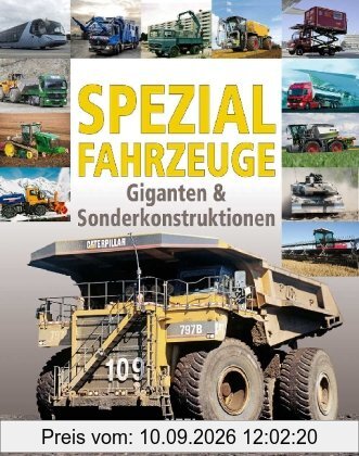 Spezialfahrzeuge: Giganten & Sonderkonstruktionen