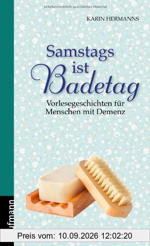 Samstags ist Badetag. Vorlesegeschichen für Menschen mit Demenz