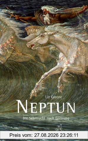 Neptun: Die Sehnsucht nach Erlösung