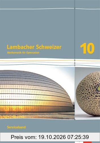 Lambacher Schweizer Mathematik 10. Ausgabe Bayern: Serviceband Klasse 10 (Lambacher Schweizer. Ausgabe für Bayern ab 2017)