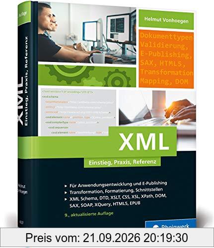 XML: Einstieg, Praxis, Referenz. Das XML-Handbuch mit vielen Anwendungsbeispielen.