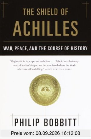 The Shield of Achilles: War, Peace, and the Course of History