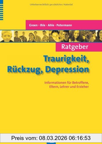 Gunter Groen Ratgeber Traurigkeit, RÃ1/4ckzug, Depression, Informationen FÃ1/4r Betroffene, Eltern, Lehrer Und Erzieher