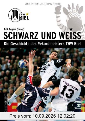 Schwarz und Weiß: Die Geschichte des Rekordmeisters THW Kiel