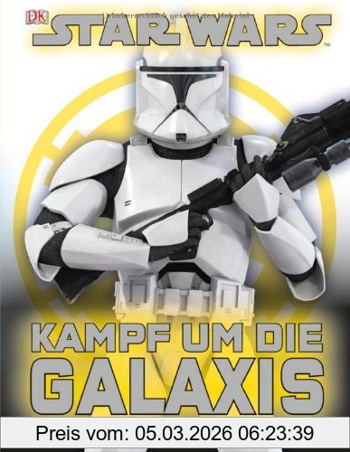 Dorling Kindersley Verlag Star Wars Kampf Um Die Galaxis, Folge Deinen Helden Auf Gefährlicher Mission