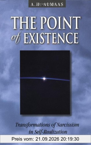 The Point of Existence: Transformations of Narcissism in Self-Realization (Diamond Mind Series)
