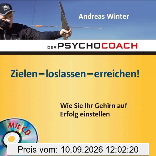 Der Psychocoach 7: Zielen - loslassen - erreichen!: Wie Sie Ihr Gehirn auf Erfolg einstellen / Mit Starthilfe-CD
