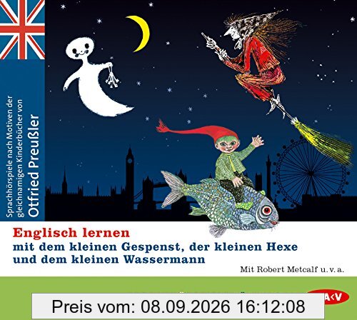 Englisch lernen mit dem kleinen Gespenst, der kleinen Hexe und dem kleinen Wassermann: Hörspiele mit Robert Metcalf u.v.a. (3 CDs)