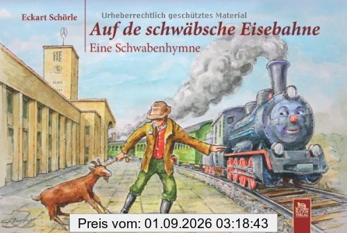 Auf de schwäbsche Eisebahne: Eine Schwabenhymne