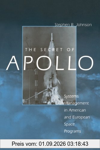 The Secret of Apollo: Systems Management in American and European Space Programs (New NASA History)