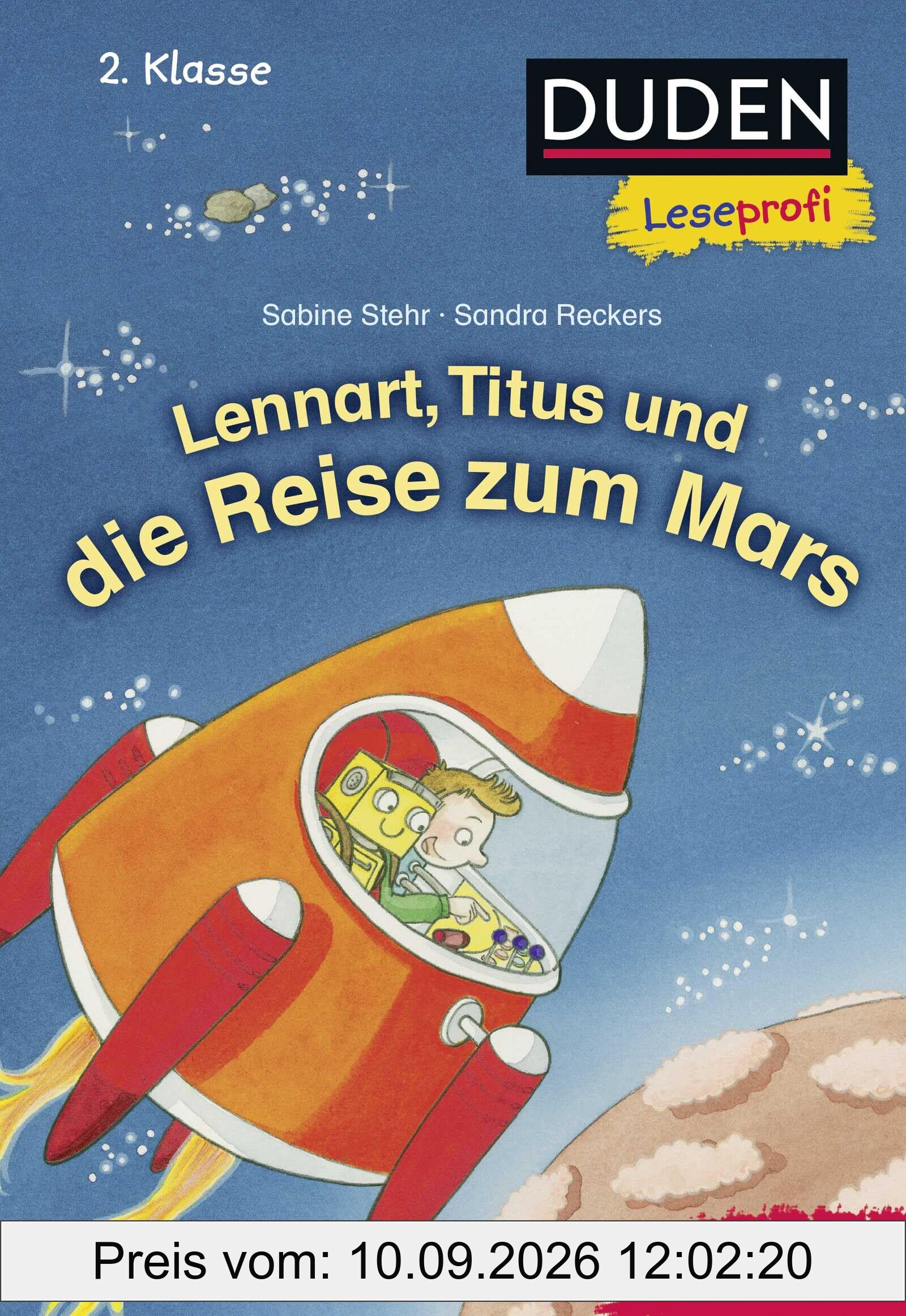 Duden Leseprofi – Lennart, Titus und die Reise zum Mars, 2. Klasse: Für geübte Erstleser ab 7 Jahren