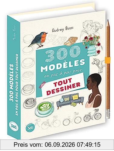 300 modèles en pas à pas pour tout dessiner