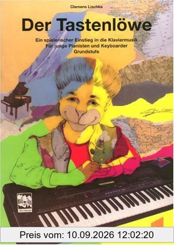 Der Tastenlöwe, Bd.1, Grundstufe: Ein spielerischer Einstieg in die Klaviermusik. Für junge Pianisten und Keyboarder