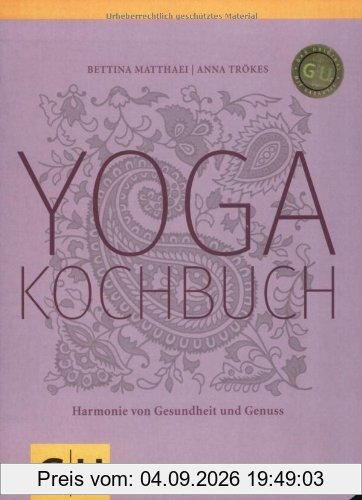 Yogakochbuch. Harmonie von Gesundheit und Genuss (GU Diät & Gesundheit)