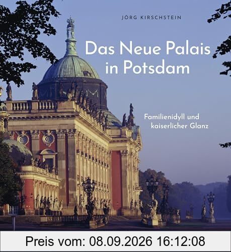Das Neue Palais in Potsdam: Familienidyll und kaiserlicher Glanz