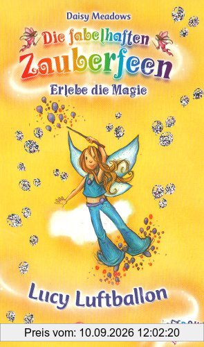 Die fabelhaften Zauberfeen 19. Lucy Luftballon
