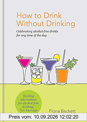 How to Drink Without Drinking: Celebratory alcohol-free drinks for any time of the day