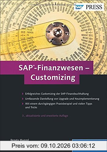 SAP-Finanzwesen - Customizing: Eine echte Hilfe für jeden SAP FI/CO-Berater! (SAP PRESS)
