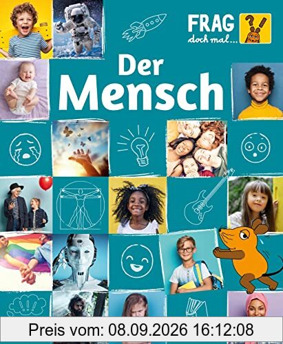Frag doch mal ... die Maus: Der Mensch: Die Sachbuchreihe mit der Maus | Evolution, Gefühle und Vielfalt - alles über den Menschen für Kinder ab 8 Jahren